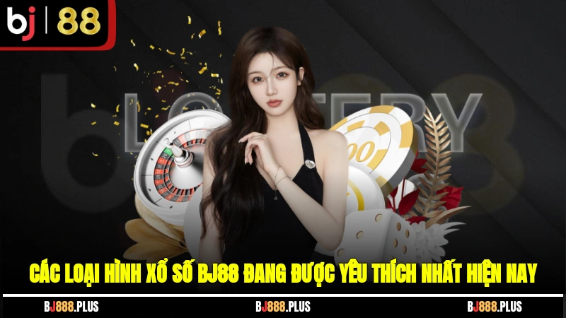 Xổ Số BJ88 - Sân Chơi Uy Tín, Cơ Hội Trúng Lớn Mỗi Ngày