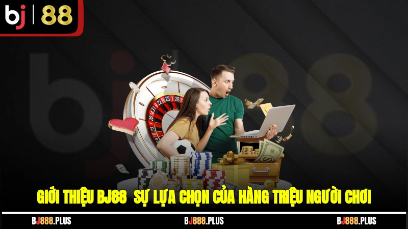 BJ88 - Sân Chơi Chuyên Nghiệp, An Toàn Và Uy Tín