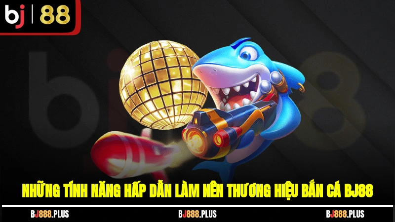 Bắn Cá BJ88 - Hành Trình Săn Thưởng Khủng Đầy Lôi Cuốn