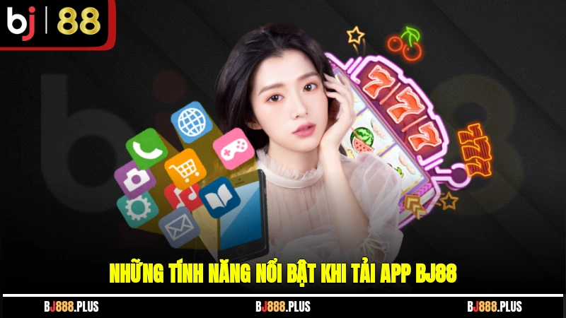 Tải App BJ88 - Cược Tiện Lợi, Thưởng Khủng Mỗi Ngày