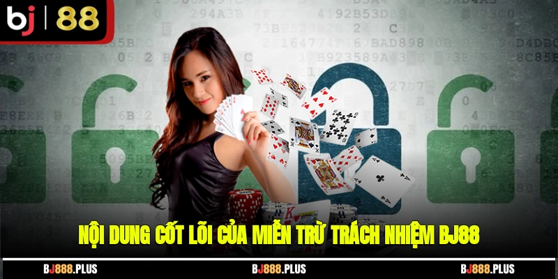 Miễn Trừ Trách Nhiệm BJ88 - Hiểu Đúng Để Sử Dụng Đúng