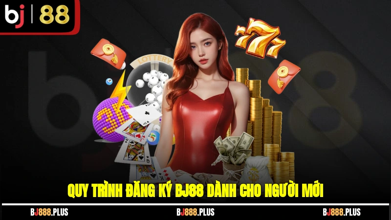 Đăng Ký BJ88 - Khởi Đầu Hành Trình Vào Sân Chơi Đẳng Cấp