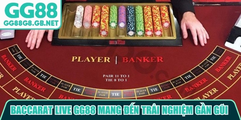 Baccarat Live GG88 - Trải Nghiệm Bàn Chơi Online Đẳng Cấp
