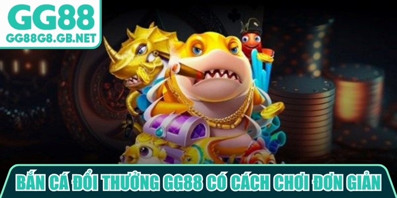 Bắn Cá Đổi Thưởng GG88 - Game Biển Sâu Đầy Hấp Dẫn