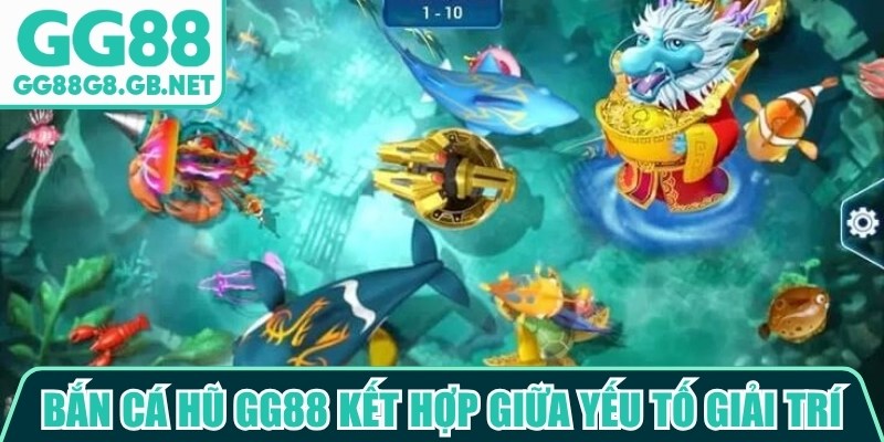 Bắn Cá Hũ GG88 - Săn Kho Báu Đại Dương Đầy Kịch Tính