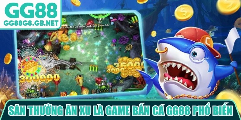 Các Loại Game Bắn Cá GG88 - Khám Phá Biển Sâu Thưởng Lớn