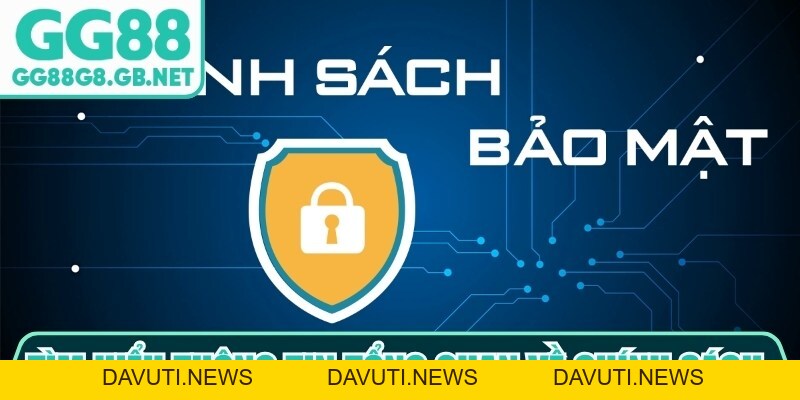 Chính Sách Bảo Mật GG88