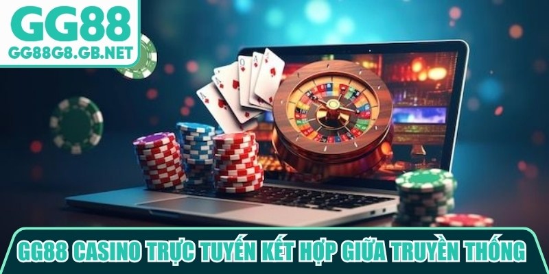 GG88 Casino Trực Tuyến - Không Gian Giải Trí Đỉnh Cao