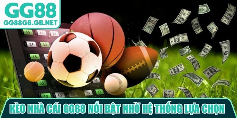 Kèo Nhà Cái GG88 - Cập Nhật Tỷ Lệ Thể Thao Hấp Dẫn