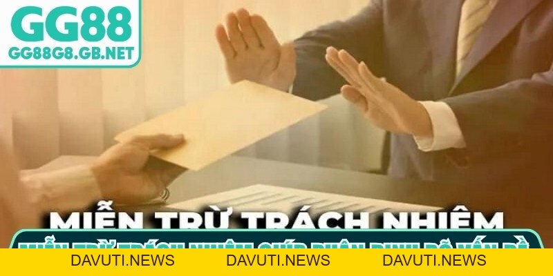 Miễn Trừ Trách Nhiệm GG88