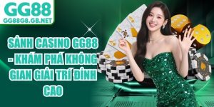 GG88 casino live và Baccarat - Sảnh Cược Trực Tuyến Uy Tín