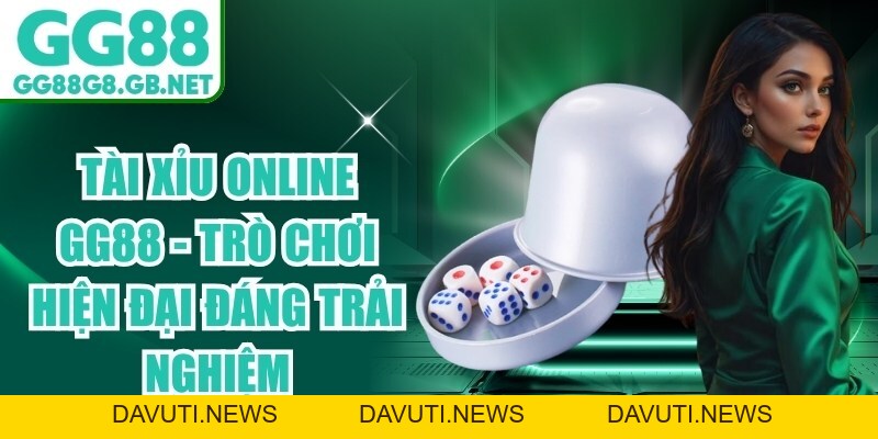 Tài Xỉu Online GG88 - Trò Chơi Hiện Đại Đáng Trải Nghiệm