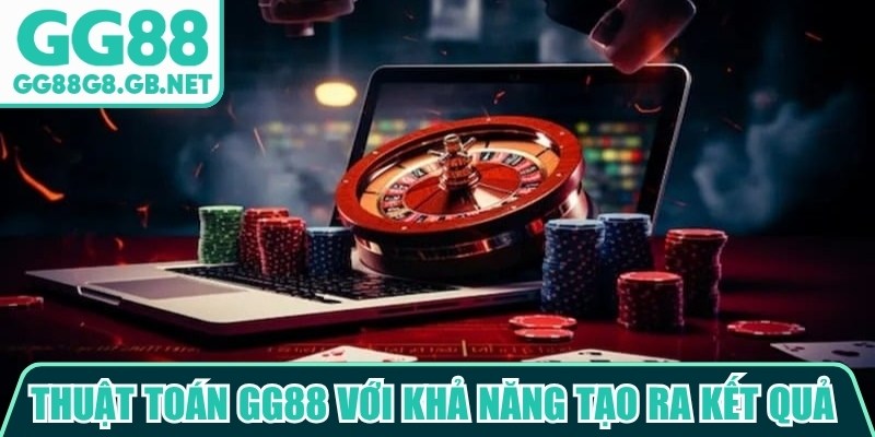 Thuật Toán Gg88 - Tìm Hiểu Cơ Chế Vận Hành Chi Tiết Nhất