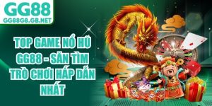 Slot Game Nổ Hũ GG88 - Quay Hũ Đổi Thưởng Jackpot Cực