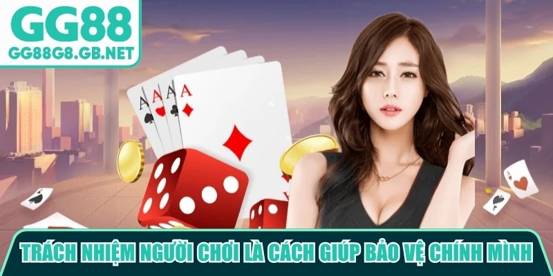 Trách Nhiệm Người Chơi Tại GG88